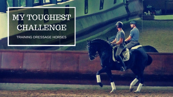 My Toughest Challenge In Training Dressage Horses