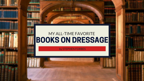 My All Time Favorite Books On Dressage