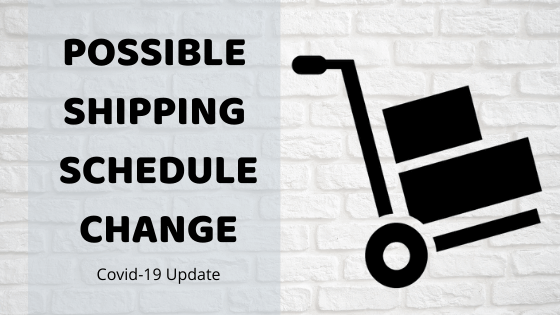 Possible Shipping Schedule Change