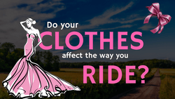 Do Your Clothes Affect The Way You Ride?